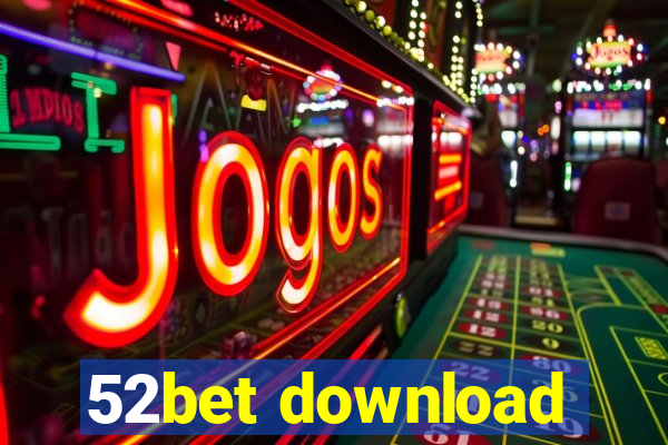 52bet download